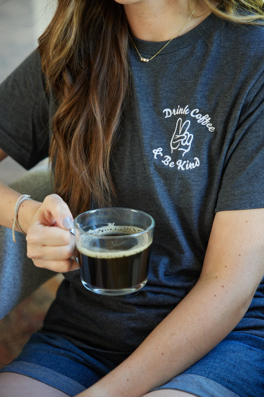Drink Coffee & Be Kind Shirt